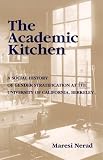 The Academic Kitchen: A Social History of Gender Stratification at the University of California, Berkeley (Suny Series, Frontiers in Education)