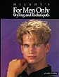 For Men Only: Styling and Techniques