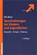 Sprachst�rungen bei Kindern und Jugendlichen : Diagnostik - Therapie - F�rderung