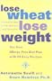 Lose Wheat, Lose Weight