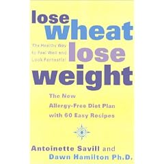 Lose Wheat, Lose Weight: The New Allergy-Free Diet Plan with 60 Recipes