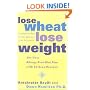 Lose Wheat, Lose Weight: The New Allergy-free Diet Plan with 60 Recipes