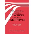 Four Essential Ways That Coaching Can Help Executives by Robert Witherspoon and Randall, P. White