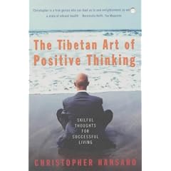 The Tibetan Art of Positive Thinking: Skilful Thoughts for Successful Living