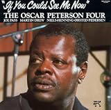 Revue The Oscar Peterson Four  / If You Could See Me Now