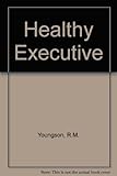 The healthy executive
