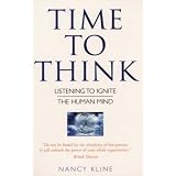 Time to Think: Listening to Ignite the Human Mindby Nancy Kline