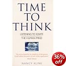 Time to Think: Listening to Ignite the Human Mind