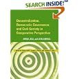 Decentralization, Democratic Governance, and Civil Society in Comparative Perspective: Africa, Asia, and Latin America... by  Philip Oxhorn, Joseph S. Tulchin, and Andrew D. Selee