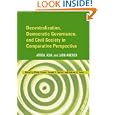 Decentralization, Democratic Governance, and Civil Society in Comparative Perspective: Africa, Asia, and Latin America (Woodrow Wilson Center Press)