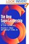 The New Superleadership: Leading Others to Lead Themselves