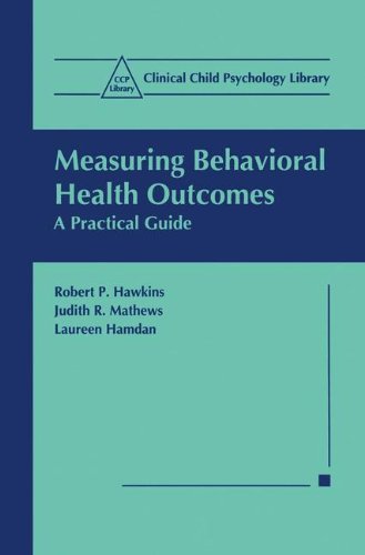 Measuring Behavioral Health Outcomes: A Practical Guide (Clinical Child Psychology Library)