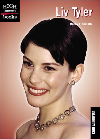 Liv Tyler (High Interest Books)