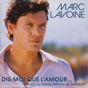 Marc Lavoine - Dis-moi que l