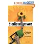 Biodiesel Power: The Passion, the People, and the Politics of the New Renewable Fuel