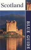 Blue Guide Scotland (12th edn) (Blue Guides)