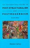 An Introductory Guide to Post-Structuralism and Postmodernism