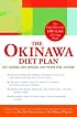 The Okinawa Diet Plan : Get Leaner, Live Longer, and Never Feel Hungry