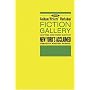 Gotham Writers' Workshop Fiction Gallery : Exceptional Short Stories Selected by New York's Acclaimed Creative Writing School