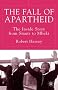 The Fall of Apartheid: The Inside Story from Smuts to Mbeki