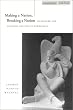 Making a Nation, Breaking a Nation: Literature and Cultural Politics in Yugoslavia (Cultural Sitings)