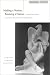 Making a Nation, Breaking a Nation: Literature and Cultural Politics in Yugoslavia (Cultural Memory in the Present)