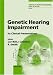Book Genetic Hearing Impairment: It's Clinical Presentations (Advances in Oto-Rhino-Laryngology)