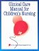 Book Clinical Care Manual for Children's Nursing BCH NHS Trust