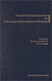 Fouchard Gaillard Goldman on International Commercial Arbitration