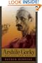 Arshile Gorky: His Life and Work
