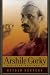 Arshile Gorky: His Life and Work