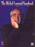 The Michel Legrand Songbook: Piano/Vocal/Chords