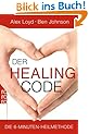 Der Healing Code: Die 6-Minuten-Heilmethode