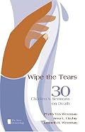 Wipe the Tears: 30 Children's Sermons on Death (The New Brown Bag)