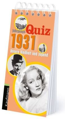Jahrgangs-Quiz 1931: Unsere Kindheit und Jugend