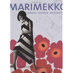 Marimekko: Fabrics, Fashion, Architecture (Bard Graduate Center for Studies in the Decorative Arts, Design & Culture)