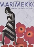 Marimekko: Fabrics, Fashion, Architecture (Bard Graduate Centre for Studies in the Decorative Arts, Design & Culture)