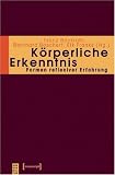 Produkt-Bild: K&ouml;rperliche Erkenntnis: Empirie und Theorie