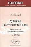 Syst�mes et asservissements continus : Mod�lisation, analyse, synth�se des lois de commande