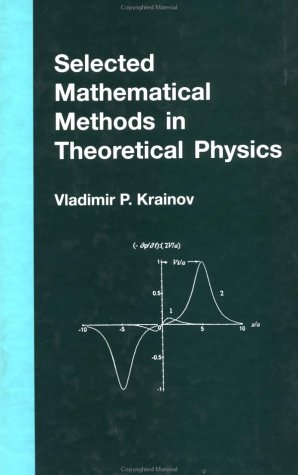Selected Mathematical Methods in Theoretical Physics