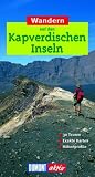 Wandern auf den Kapverdischen Inseln - DuMont aktiv: 35 Touren, exakte Karten, H&ouml;henprofile - Susanne Lipps, Oliver Breda