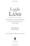 Lords of the Land: The War Over Israel's Settlements in the Occupied Territories, 1967-2007