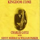 Kingdom Come by  Charles Gayle 