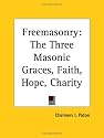 Freemasonry: the Three Masonic Graces, Faith, Hope, Charity (1878)