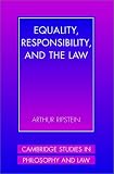 Equality, Responsibility, and the Law (Cambridge Studies in Philosophy and Law)