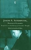 Review Routledge  / Joseph A. Schumpter Historian of Economic Thought: Perspectives on the History of Economic Thought