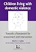 Books : Children Living with Domestic Violence: Towards a Framework for Assessment and Intervention