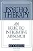 Psychotherapy: An Eclectic-Integrative Approach (Wiley Series on Personality Processes)