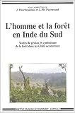 L'homme et la for�t en Inde du sud : Modes de gestion et Symbolisme de la for�t dans les Gh�ts occidentaux