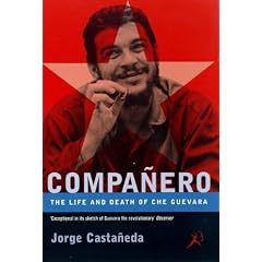 Companero: The Life and Death of Che Guevara
